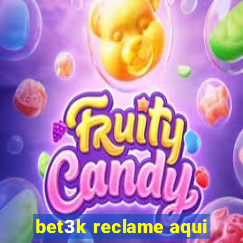 bet3k reclame aqui